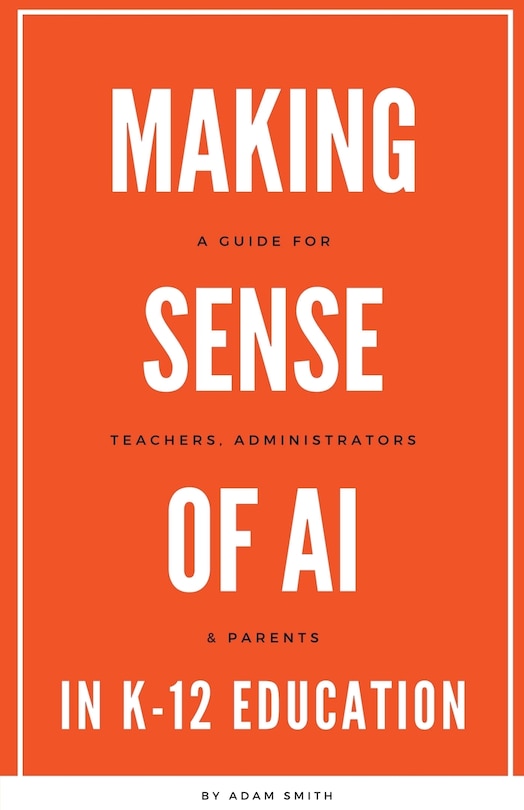 Front cover_Making Sense of AI in K12 Education