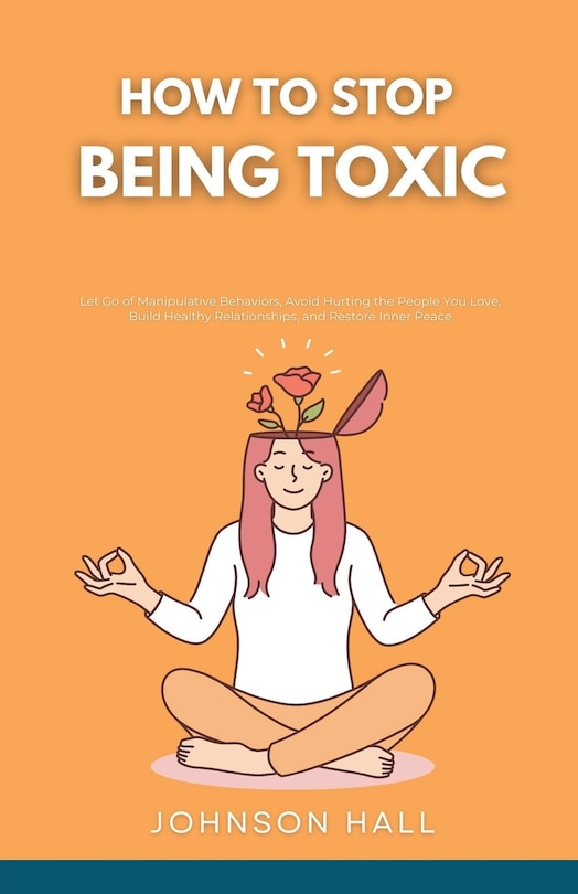 Couverture_How to Stop Being Toxic