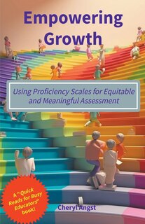 Couverture_Empowering Growth - Using Proficiency Scales for Equitable and Meaningful Assessment