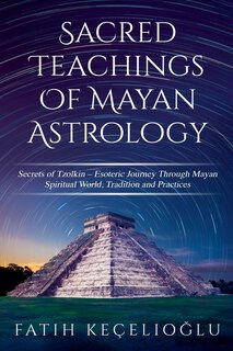 Front cover_Sacred Teachings of Mayan Astrology