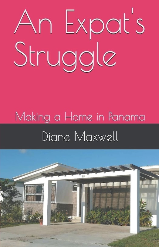 Front cover_An Expat's Struggle - Making a Home in Panama