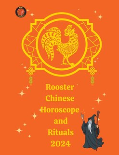 Couverture_Rooster Chinese Horoscope and Rituals 2024