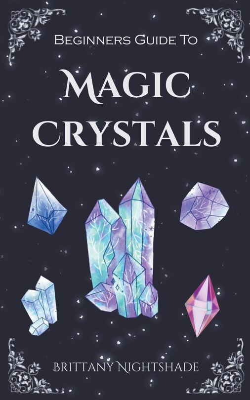 Front cover_Beginners Guide To Magic Crystals