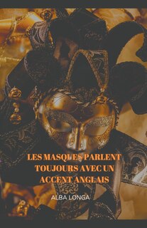 Front cover_Les masques parlent toujours avec un accent anglais