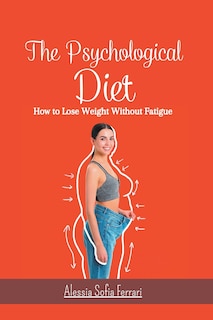 Couverture_The Psychological Diet, How to Lose Weight Without Fatigue