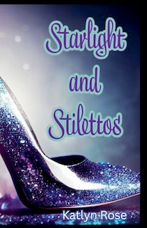 Couverture_Starlight and Stilettos