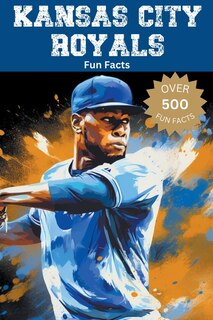 Front cover_Kansas City Royals Fun Facts