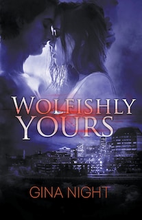 Wolfishly, Yours