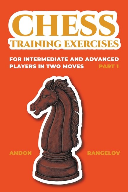 Front cover_Chess Training Exercises for Intermediate and Advanced Players in two Moves, Part 1