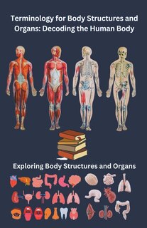 Front cover_Terminology for Body Structures and Organs