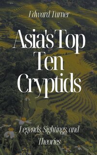 Couverture_Asia's Top Ten Cryptids