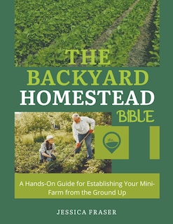 Front cover_The Backyard Homestead Bible