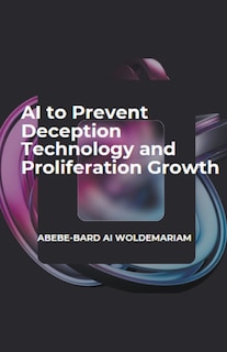 Front cover_AI to Prevent Deception Technology and Proliferation Growth