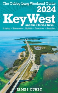 Front cover_Key West & The Florida Keys The Cubby 2024 Long Weekend Guide
