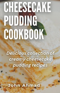 Front cover_Cheesecake Pudding Cookbook