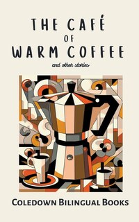 Front cover_The Café of Warm Coffee and Other Stories