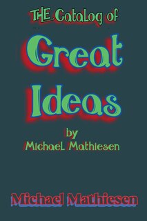 Couverture_The Catalog of Great Ideas by Michael Mathiesen