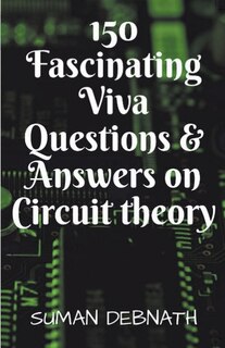 Front cover_150 Fascinating Viva Questions & Answers on Circuit theory.