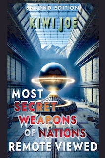 Front cover_Most Secret Weapons of Nations Remote Viewed