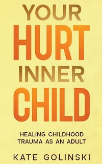 Front cover_Your Hurt Inner Child
