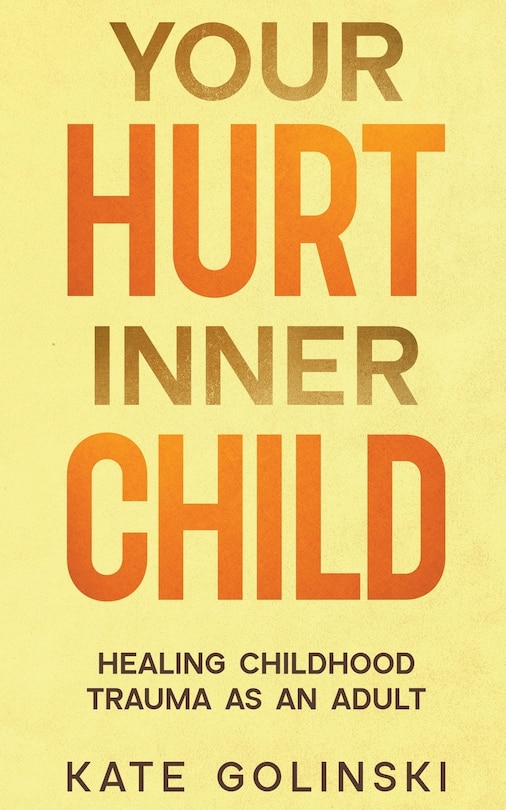 Front cover_Your Hurt Inner Child