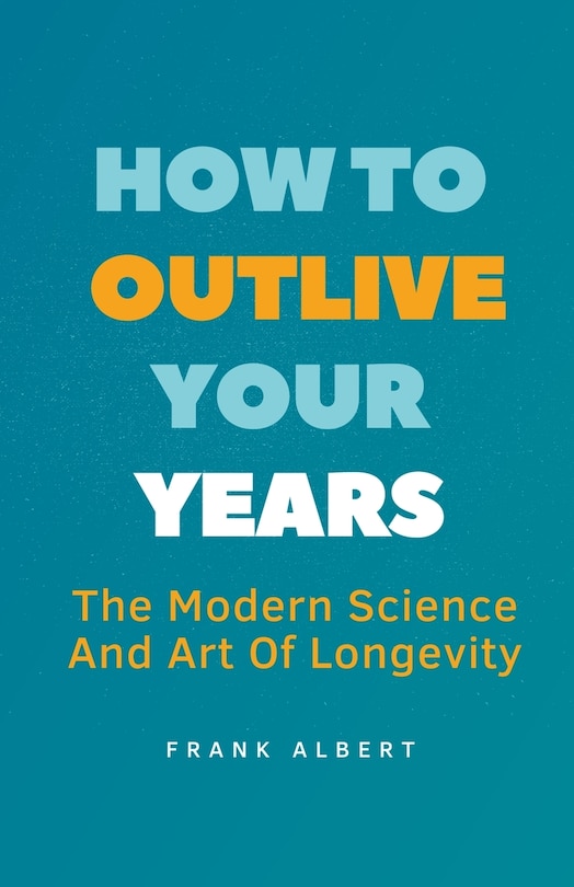 Couverture_How To Outlive Your Years