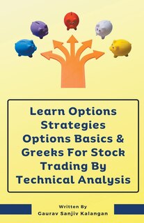 Front cover_Learn Options Strategies Options Basics & Greeks For Stock Trading By Technical Analysis