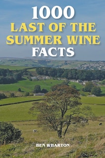 Couverture_1000 Last of the Summer Wine Facts