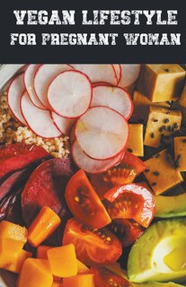 Couverture_Vegan Lifestyle for Pregnant Woman
