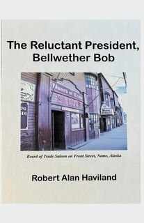 Couverture_The Reluctant President, Bellwether Bob