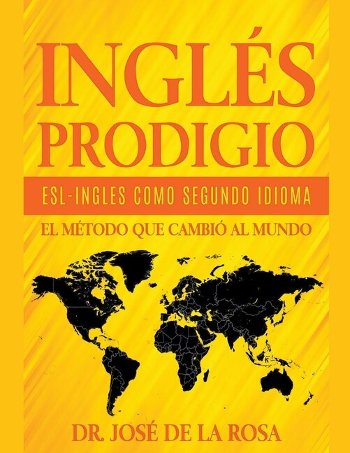 Front cover_Ingles Prodigio Esl-Ingles como Segundo Idioma El metodo que Cambio al Mundo