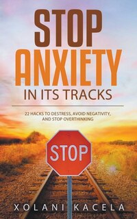 Front cover_Stop Anxiety In Its Tracks
