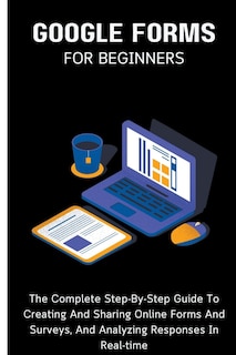 Front cover_Google Forms For Beginners