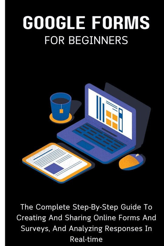 Front cover_Google Forms For Beginners