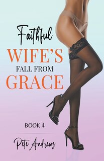 Front cover_Faithful Wife's Fall From Grace Book 4