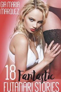 Front cover_18 Fantastic Futanari Stories