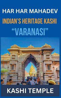 Front cover_Indian's Heritage of Kashi Varanasi