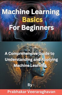 Front cover_Machine Learning Basics for Beginners