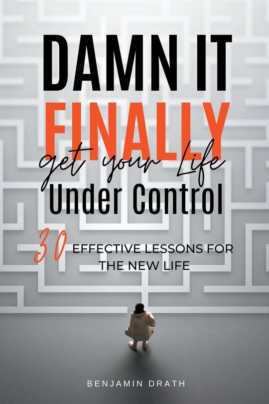 Front cover_Damn It, Finally Get Your Life Under Control