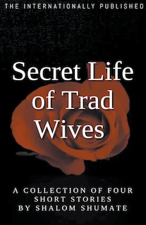 Couverture_Secret Life of Trad Wives