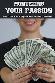Couverture_Monetizing Your Passion