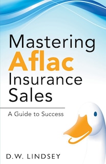 Front cover_Mastering Aflac Insurance Sales - A Guide to Success