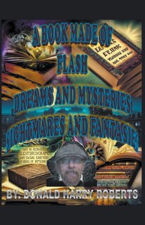 Front cover_A Book Made Of Eclectic Flash, Dreams and Mysteries, Nightmares And Fantasies