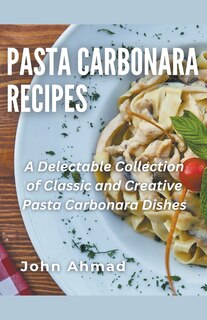 Front cover_Pasta Carbonara Recipes