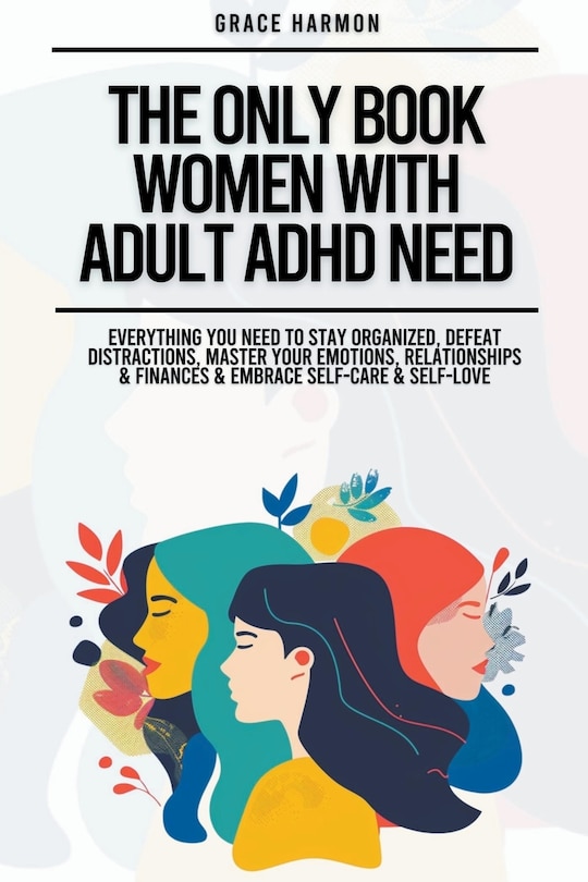 Front cover_The Only Book Women With Adult ADHD Need