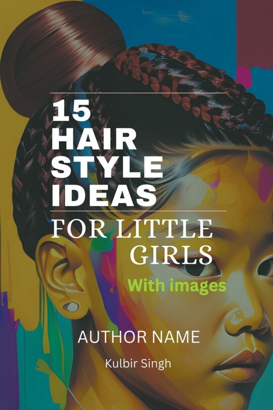 Front cover_15 Hairstyle Ideas for Little Girls