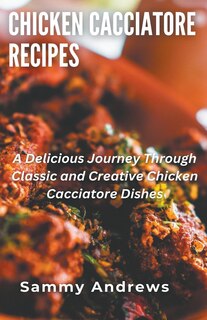 Front cover_Chicken Cacciatore Recipes