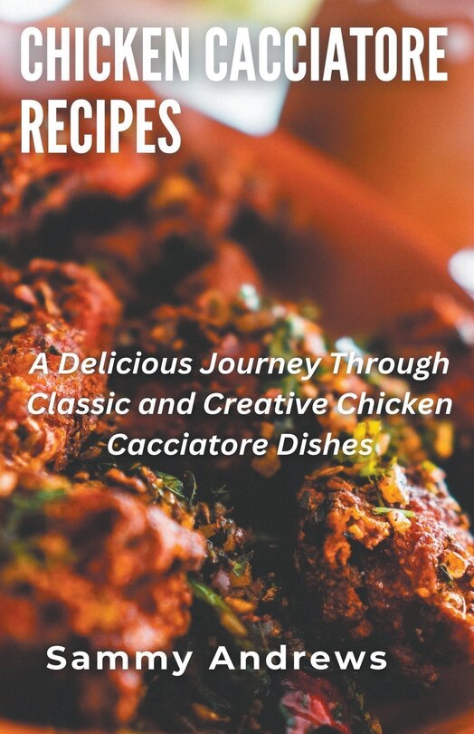 Front cover_Chicken Cacciatore Recipes