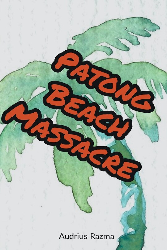 Front cover_Patong Beach Massacre