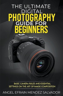 Couverture_The Ultimate Digital Photography Guide for Beginners